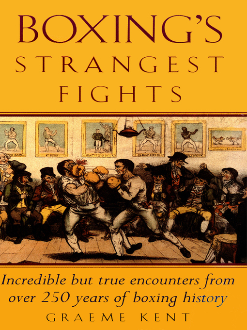 Title details for Boxing's Strangest Fights by Graeme Kent - Available